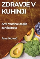 Zdravje v Kuhinji: Anti-Vnetna Magija za Vitalnost 1835599087 Book Cover