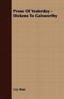 Prose Of Yesterday Dickens To Galsworthy 1013836901 Book Cover