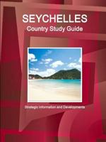 Seychelles Country Study Guide: Strategic Information and Developments 1433044285 Book Cover