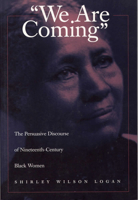 We Are Coming: The Persuasive Discourse of Nineteenth-Century Black Women