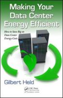 Making Your Data Center Energy Efficient: How to Save Big on Data Center Energy Costs 1439855536 Book Cover