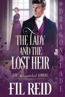The Lady and the Lost Heir: A Regency Historical Romance (The Mismatched Lovers) 1972086693 Book Cover