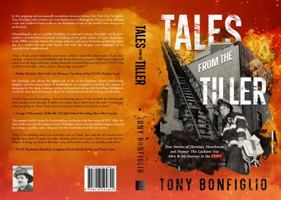 Tales From The Tiller: TRUE STORIES OF HEROISM, HEARTBREAK, AND HUMOR: THE LUCKIEST GUY ALIVE & HIS JOURNEY IN THE FDNY B0FP7XYTXW Book Cover