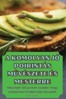 A Komolyan Jó Poirintás MŰvészete És Mesterre 1836112971 Book Cover