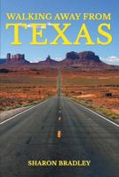 Walking Away From Texas 1948864118 Book Cover
