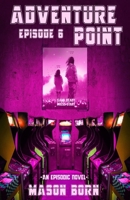 Adventure Point: Episode 6 B08VRBW4RG Book Cover