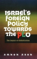 Israel's Foreign Policy towards the PLO: The Impact of Globalization 1845194837 Book Cover