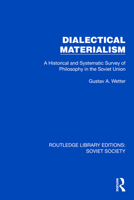 Dialectical Materialism: A Historical and Systematic Survey of Philosophy in the Soviet Union (Routledge Library Editions: Soviet Society) 1032862858 Book Cover