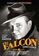 The Falcon Shakedown (Old Time Radio) (Classic Radio Detectives) 1617090972 Book Cover