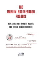 The Muslim Brotherhood Project: Revealing their 12-Point Agenda for Global Islamic Dominion (CSPII Research) 8076280133 Book Cover