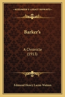 Barker's: A Chronicle (Classic Reprint) 1166611604 Book Cover