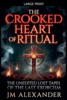 The Crooked Heart of Ritual B0FZKT47M4 Book Cover