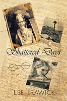 Shattered Days 1543422225 Book Cover