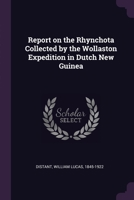 Report on the Rhynchota Collected by the Wollaston Expedition in Dutch New Guinea 1377943046 Book Cover