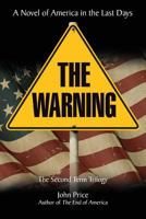 THE WARNING A Novel of America in the Last Days (The End of America Series Book 2) 0984077154 Book Cover
