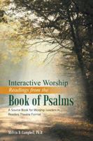 Interactive Worship Readings from the Book of Psalms: A Source Book for Worship Leaders in Readers Theatre Format 1491731753 Book Cover