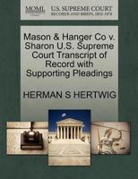 Mason & Hanger Co v. Sharon U.S. Supreme Court Transcript of Record with Supporting Pleadings 1270080814 Book Cover