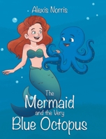 The Mermaid and the Very Blue Octopus B0GX2WFD2J Book Cover