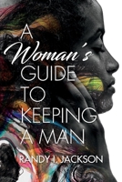 A Woman's Guide To Keeping A Man 1098346653 Book Cover