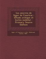 Les oeuvres de Siger de Courtrai: 0274685078 Book Cover