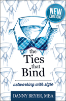 The Ties That Bind: Networking with Style 1947305573 Book Cover
