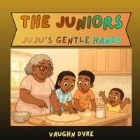 The Juniors: A Story of Gentleness in Nana Paula's Kitchen (Cousins) B0G873HX39 Book Cover