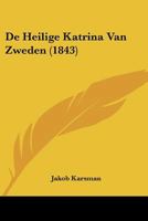 De Heilige Katrina Van Zweden (1843) 1120408717 Book Cover