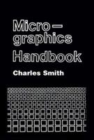 Micrographics Handbook 0890060614 Book Cover