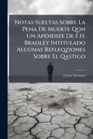 Notas Sueltas Sobre La Pena De Muerte Qon Un Apéndize De F.H. Bradley Intitulado Algunas Refleqziones Sobre El Qastigo 1147529132 Book Cover