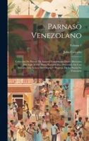 Parnaso Venezolano: Colección De Poesías De Autores Venezolanos Desde Mediados Del Siglo XVIII Hasta Nuestros Dias Precedida De Una Introducción ... En Venezuela; Volume 1 1021116971 Book Cover