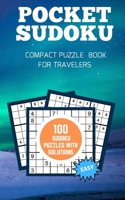 Pocket Sudoku, Compact Puzzle Book For Travelers: 100 Easy Sudokus With Solutions B08WZL1RBV Book Cover