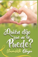 Quién dijo que no se puede? (Spanish Edition) B08KQXW75R Book Cover