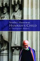 Hannah's Child: A Theologian's Memoir 0802864872 Book Cover