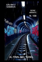 AL FINAL DEL TÚNEL: Otra aventura de Ricardo Arrate, el detective sicalíptico. (Spanish Edition) B0FLXHBQX6 Book Cover