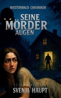 Seine Mörderaugen: Westerwald Chroniken (German Edition) 3695741562 Book Cover