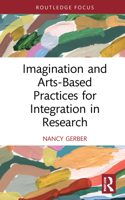 Imagination and Arts-Based Practices for Integration in Research 1032196408 Book Cover