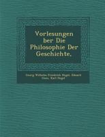 Vorlesungen Ber Die Philosophie Der Geschichte, 1288139543 Book Cover