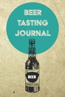 Beer Tasting Journal: Develop your palate and log beer tasting notes | 6 x 9 in 100 pages | Ideal for beginners and aficionados 1699272301 Book Cover