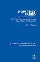 How they fared: The impact of the comprehensive school upon the university 1138327433 Book Cover