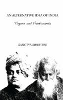 An Alternative Idea of India: Tagore and Vivekananda 1138659894 Book Cover