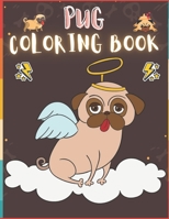 Pug Coloring Book: 50 Creative And Unique Drawings With Quotes On Every Other Page To Color In ( Stress Reliving And Relaxing Drawings To Calm Down And Relax ) Makes For A Perfect Gifts For Pug Lovers B08HJ5HPM6 Book Cover