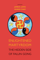 Enlightened Martyrdom: The Hidden Side of Falun Gong 1781794995 Book Cover
