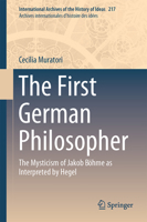 The First German Philosopher: The Mysticism of Jakob Böhme as Interpreted by Hegel (International Archives of the History of Ideas Archives internationales d'histoire des idées) 9401773386 Book Cover