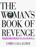 The Woman's Book of Revenge: Tips on Getting Even When 'Mr. Right' Turns Out to Be All Wrong 0806520361 Book Cover