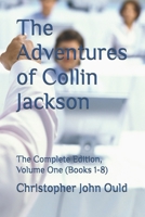 The Adventures of Collin Jackson: The Complete Edition, Volume One (Books 1-8) B0FSDM335M Book Cover
