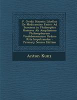 P. Ovidii Nasonis Libellus De Medicamine Faciei: Ad Summos in Philosophia Honores Ab Amplissimo Philosophorum Vindobonensium Ordine Rite Impetrandos - Primary Source Edition 114724202X Book Cover
