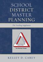 School District Master Planning: The Teaching Supplement 1610487745 Book Cover