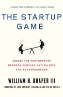 The Startup Game: Inside the Partnership between Venture Capitalists and Entrepreneurs 0230339948 Book Cover