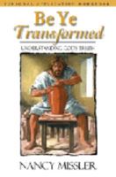 Be Ye Transformed Textbook: Understanding God's Truth 1880532425 Book Cover