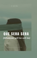 QUE SERA SERA (Whatever will be will be) B08QRXTFNL Book Cover